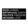 Race Human Birthplace Earth Politics Freedom Religion Love Black Sticker