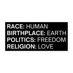 Race Human Birthplace Earth Politics Freedom Religion Love Black Sticker
