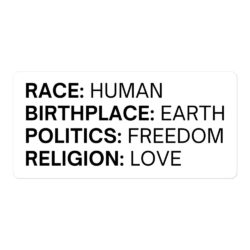 Race Human, Birthplace Earth, Politics Freedom Religion Love sticker