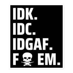 IDK IDC IDGAF Fuck EM | Skull Cross Guns Sticker