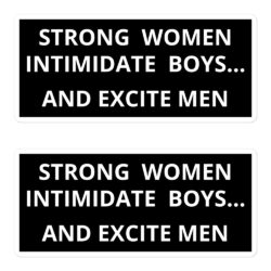 Strong Women Intimidate Boys and Excite Men Stickers