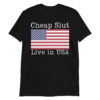 Cheap Slut Live in USA T-Shirt