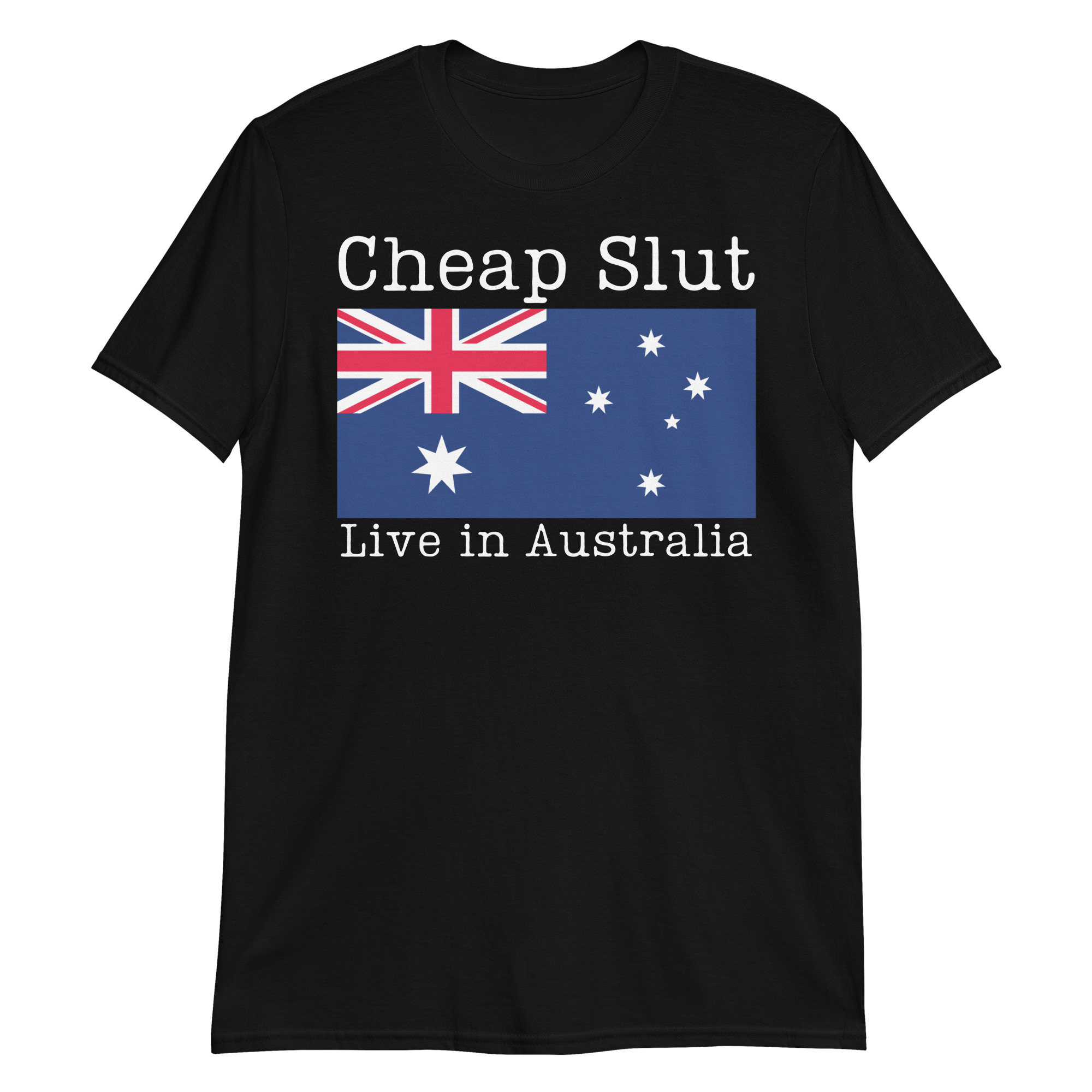 Cheap Slut Live in Australia T-Shirt