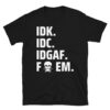 IDK IDC IDGAF Fuck EM | Skull Cross Guns T-Shirt