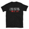 I Win I Get Paid I Lose I Get Paid T-Shirt