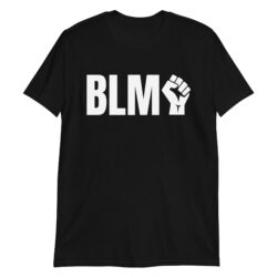 BLM Black Lives Matter Raised Fist T-Shirt