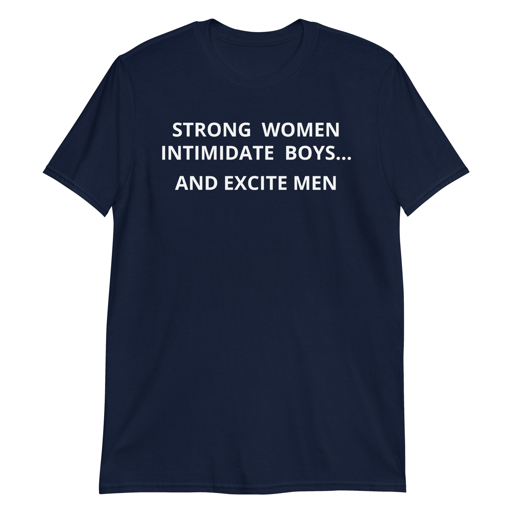 Strong Women Intimidate Boys and Excite Men T-Shirt - Image 5