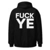 FUCK YE (KANYE WEST) Hoodie (BACK)