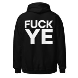 FUCK YE (KANYE WEST) Hoodie (BACK)