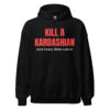 KILL A KARDASHIAN save Heavy Metal culture (Red & White letters) Hoodie