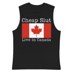 Cheap Slut Live in Canada Shirt