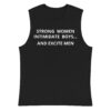Strong Women Intimidate Boys and Excite Men Muscle Shirt