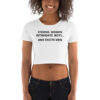 Strong Women Intimidate Boys and Excite Men (in black letters) Crop Top