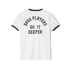 'Bass Players Do it Deeper' Ringer T-Shirt (BACK + Left Chest)