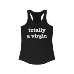 Totally A Virgin (in white letters) Women's Tank Top