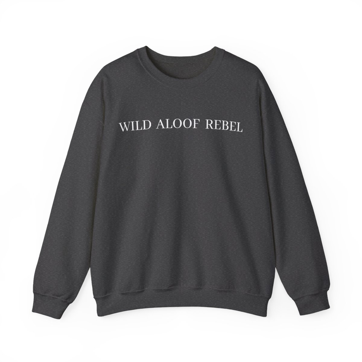 WILD ALOOF REBEL (in white letters) Sweatshirt - Image 10