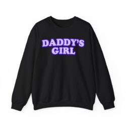 DADDY'S GIRL Sweatshirt