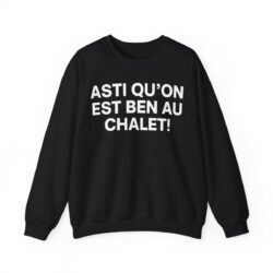 ASTI QU’ON EST BEN AU CHALET Coton Ouaté