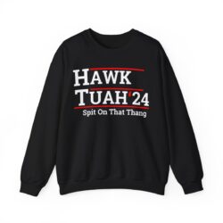 HAWK TUAH 2024 Sweatshirt