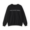 WILD ALOOF REBEL (in white letters) Sweatshirt
