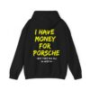 I HAVE MONEY FOR PORSCHE But They Are All In Crypto Hoodie (BACK)