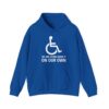 Handicapped Symbol We Are Gonna Make It On Our Own Hoodie