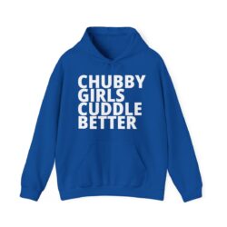 CHUBBY GIRLS CUDDLE BETTER Hoodie