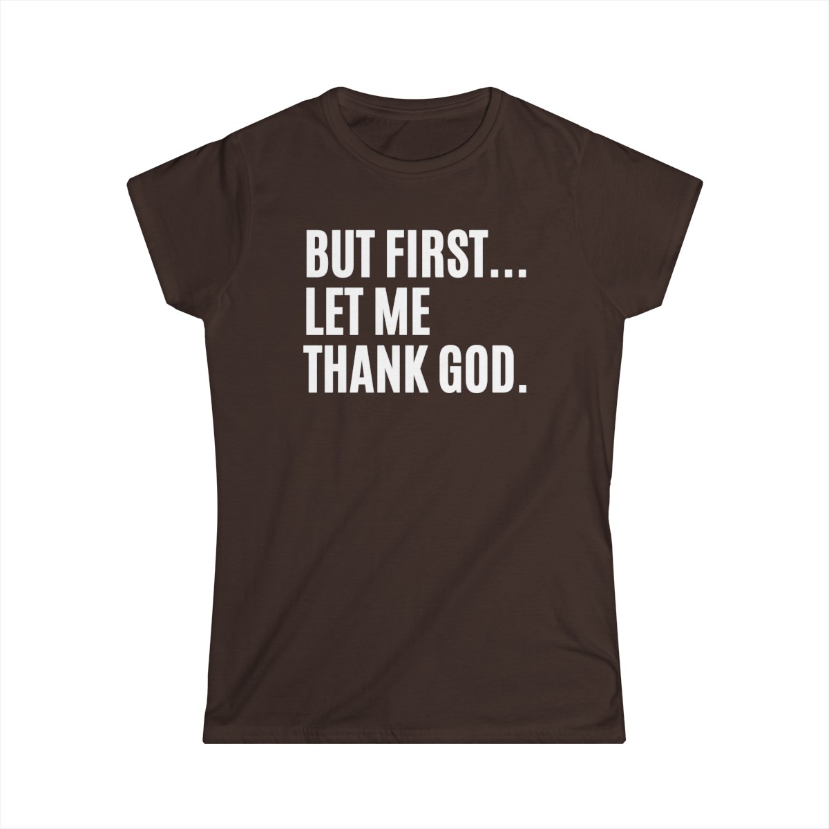 But First Let Me Thank God Women's T-Shirt - Image 4
