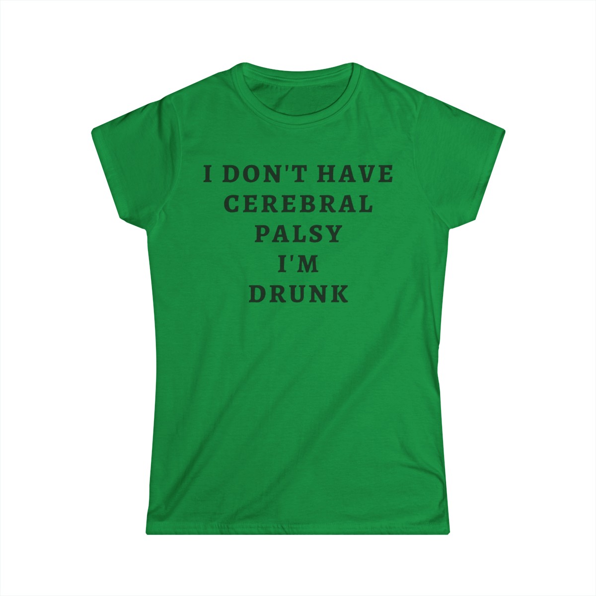 I DON’T HAVE CEREBRAL PALSY I’M DRUNK Women's T-Shirt - Image 4