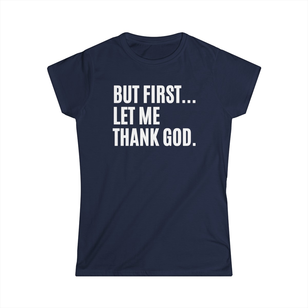 But First Let Me Thank God Women's T-Shirt - Image 7