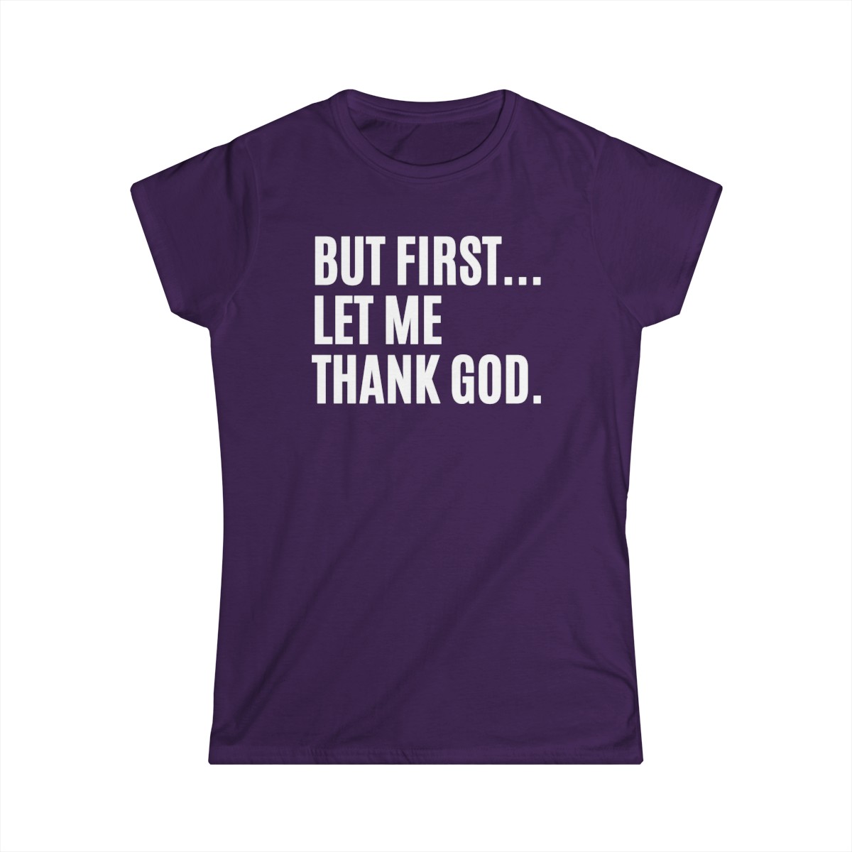 But First Let Me Thank God Women's T-Shirt - Image 8