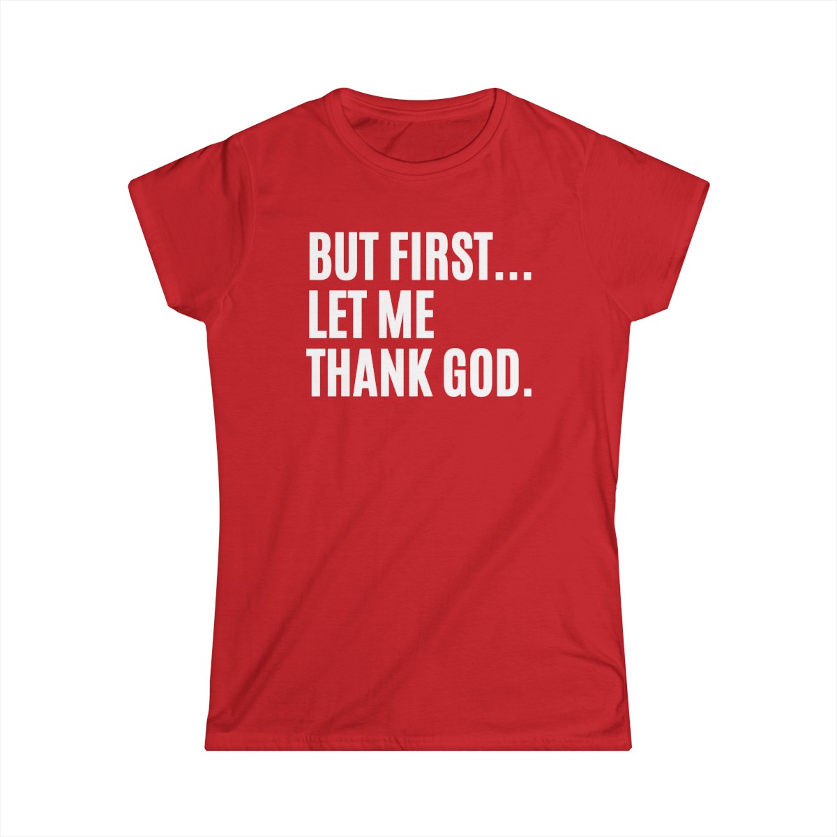 But First Let Me Thank God Women's T-Shirt - Image 10