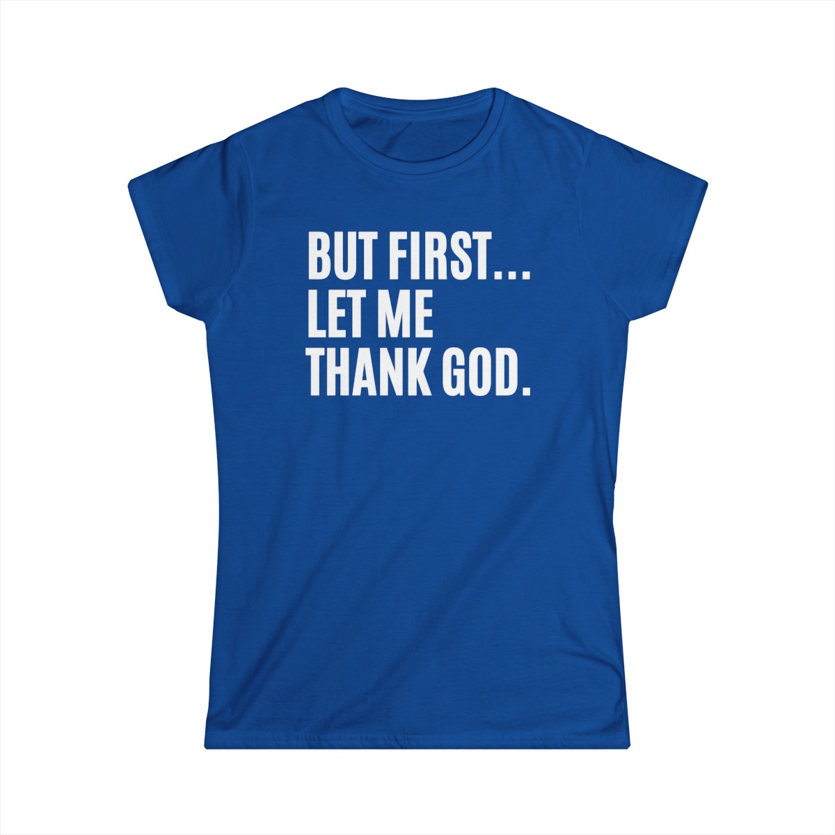 But First Let Me Thank God Women's T-Shirt - Image 6