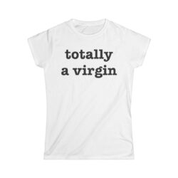 Totally A Virgin Women's T-Shirt