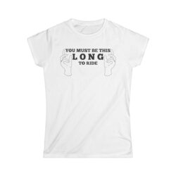You Must Be This Long To Ride Women's T-Shirt