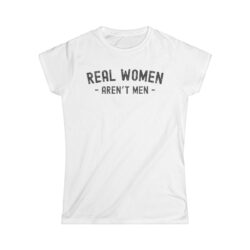 REAL WOMEN AREN'T MEN Women's T-Shirt