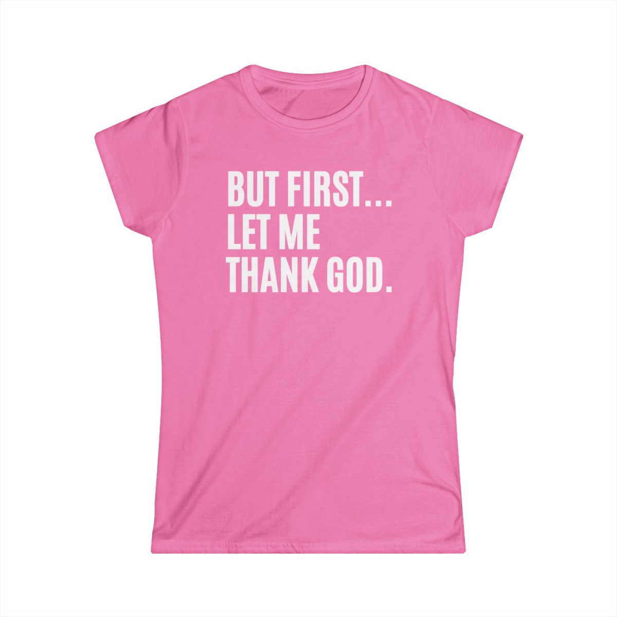 But First Let Me Thank God Women's T-Shirt - Image 9