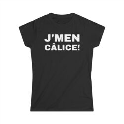 J'MEN CÂLICE! T-Shirt pour Femmes