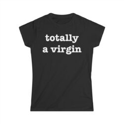 Totally A Virgin (in white letters) Women's T-Shirt