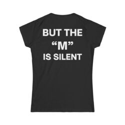 Alternative view of I Need Moral Support But The "M" Is Silent Women's T-Shirt (FRONT + BACK)