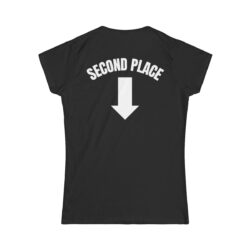 Alternative view of It's OK To Come In Second Place Women's T-Shirt (FRONT + BACK)