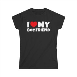 I LOVE MY BOYFRIEND (in white letters) Women's T-Shirt