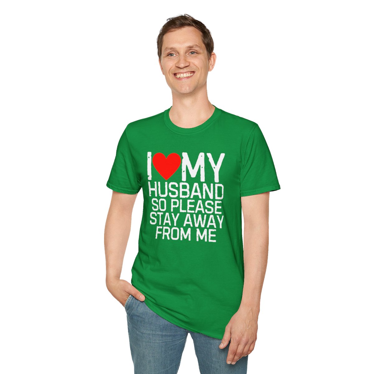 I Love My Husband So Please Stay Away From Me T-Shirt - Image 31