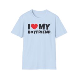 I LOVE MY BOYFRIEND T-Shirt