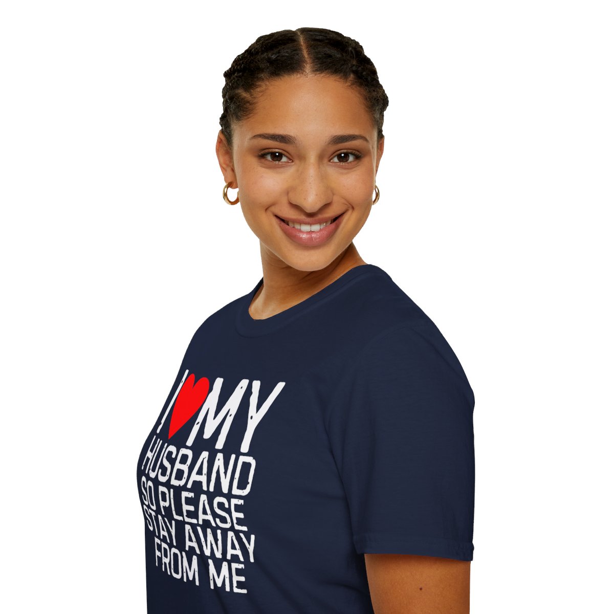 I Love My Husband So Please Stay Away From Me T-Shirt - Image 69