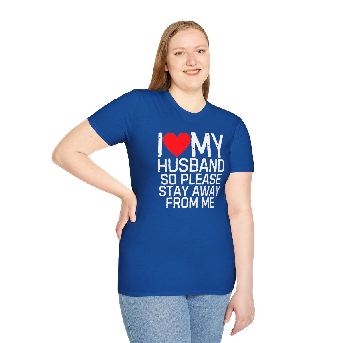 I Love My Husband So Please Stay Away From Me T-Shirt - Image 53