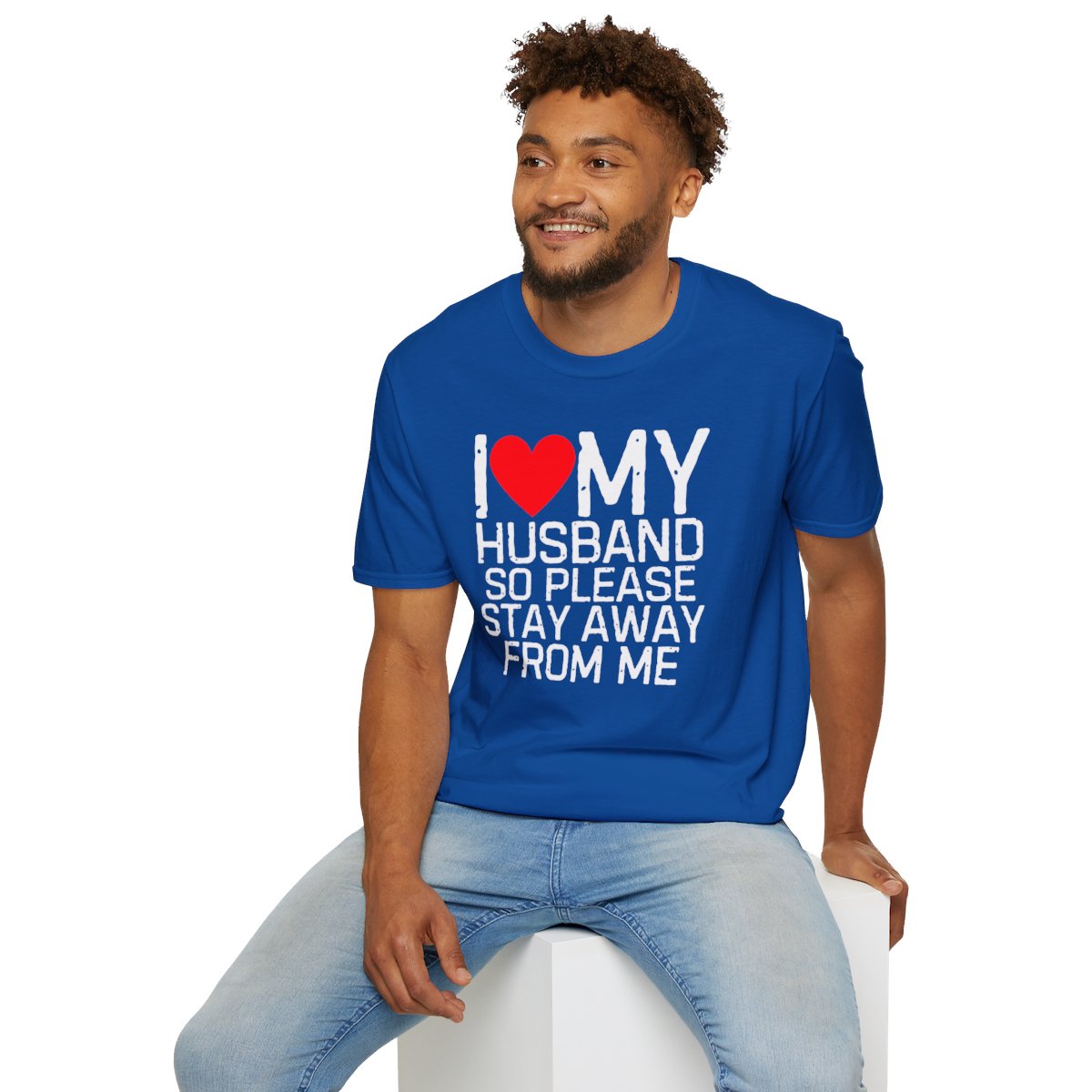 I Love My Husband So Please Stay Away From Me T-Shirt - Image 60