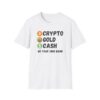 Crypto Gold Cash | Be Your Own Bank | Self-Sovereignty T-Shirt