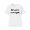 Totally A Virgin T-Shirt