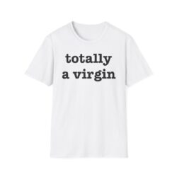 Totally A Virgin T-Shirt